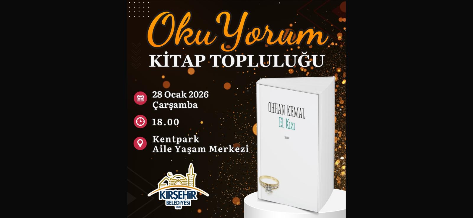 OKUYORUM KİTAP TOPLULUĞU’NDAN, “ORHAN KEMAL” OKUMASI