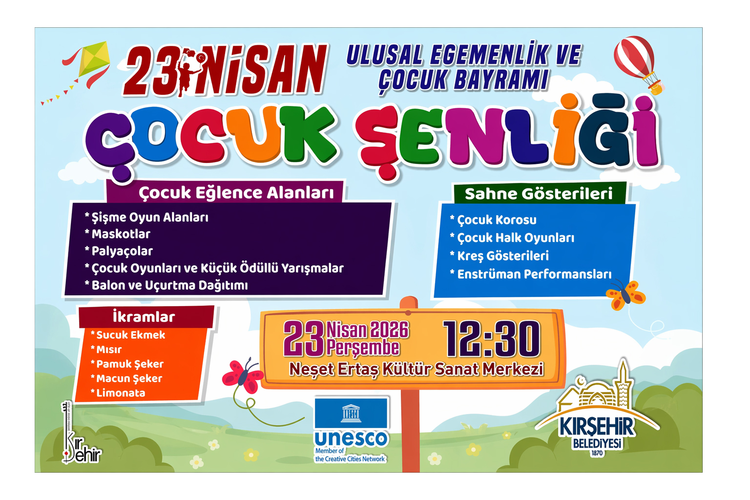 KIRŞEHİR BELEDİYESİ’NİN HAZIRLADIĞI 23 NİSAN ULUSAL EGEMENLİK VE ÇOCUK BAYRAMI PROGRAMI NEŞET ERTAŞ KÜLTÜR SANAT MERKEZİ’NDE YAPILACAK