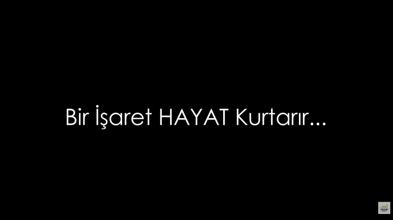 Bir İşaret Hayat Kurtarır...